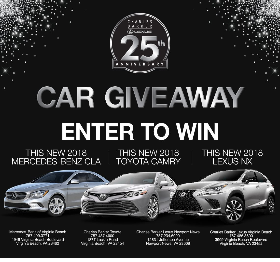 25th Anniversary Car Giveaway - Enter to Win - 2018 Mercedes-Benz CLA or 2018 Toyota Camry or 2018 Lexus NX